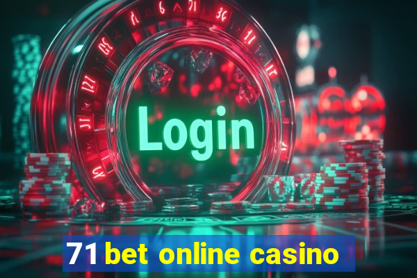 71 bet online casino